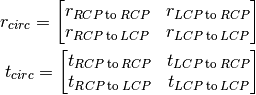r_{circ} =
\begin{bmatrix}
    r_{RCP \: \text{to} \: RCP} & r_{LCP \: \text{to} \: RCP} \\
    r_{RCP \: \text{to} \: LCP} & r_{LCP \: \text{to} \: LCP}
\end{bmatrix}

       t_{circ} =
\begin{bmatrix}
    t_{RCP \: \text{to} \: RCP} & t_{LCP \: \text{to} \: RCP} \\
    t_{RCP \: \text{to} \: LCP} & t_{LCP \: \text{to} \: LCP}
\end{bmatrix}